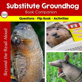 Preview of Substitute Groundhog Book Companion Groundhog Day Read Aloud Activities