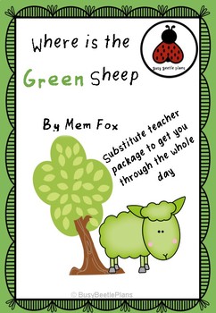 Preview of Substitute Teacher Plans: Where is the Green Sheep by Mem Fox Whole Day Plans