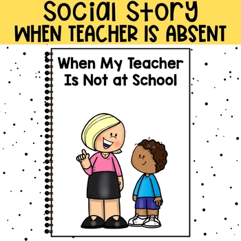 Preview of Substitute Teacher Social Story, Absent Teacher Social Story, Rules Social Story
