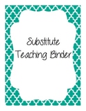 Substitute Teaching Binder - A resource FOR substitutes!