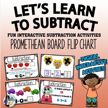 Preview of Subtract: Let’s Learn to Subtract – Promethean Board Flipchart & Printables