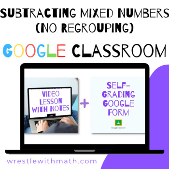Preview of Subtracting Mixed Numbers (no regrouping) - Google Form & Video Lesson