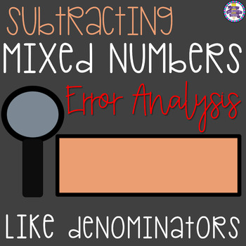 Preview of Subtracting Mixed Numbers with Like Denominators Error Analysis {4.NF.B.3}