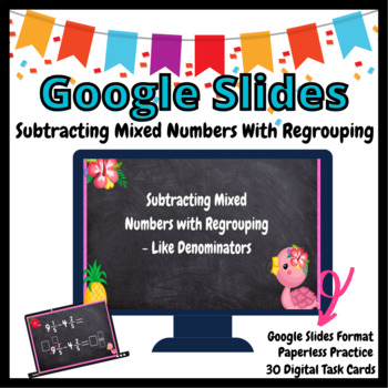 Preview of Subtracting Mixed Numbers with Regrouping GOOGLE Slide cards- Like Denominators