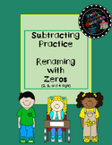Subtracting Practice Renaming with Zeros (2, 3, and 4 digit)