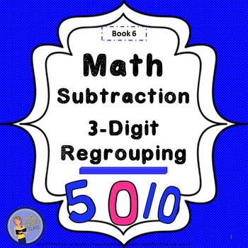 Preview of Subtraction 3-Digit Regrouping Student Workbook