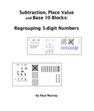 Subtraction, Place Value, and Base 10 Blocks: Regrouping 3