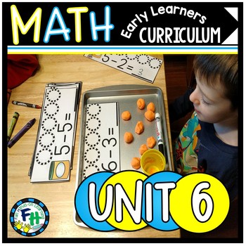 Preview of Subtraction | Unit 6 | Early Learners Math Curriculum