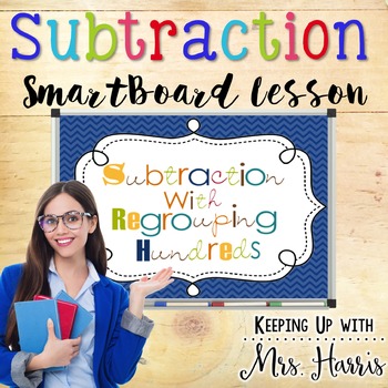 Preview of Subtraction with Regrouping Hundreds - SmartBoard Lesson