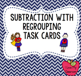 Subtraction with Regrouping Task Cards (Super Hero)