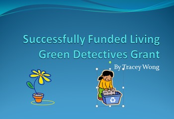 Preview of Successfully Funded Grant - Living Green Detectives