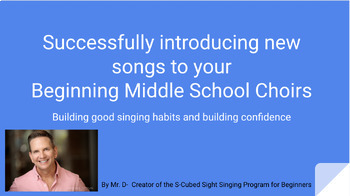 Preview of Successfully Introducing New Songs to your Middle School Beginning Choirs
