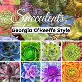Succulents Georgia O’keeffe Style