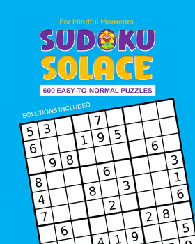 Preview of Sudoku Solace: 600 Easy-to-Normal Puzzles for Mindful Moments