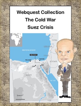Preview of Suez Crisis -The Cold War-Webquest