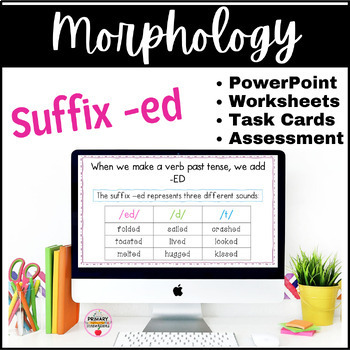 Preview of Suffix -ED | Morphology | PowerPoint | Worksheets | Task Cards | Assessment