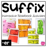 Suffix -ER Interactive Notebook | Activities for Suffixes