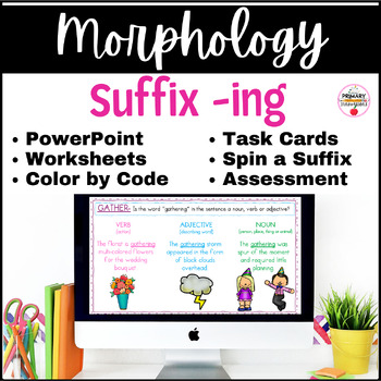 Preview of Suffix -ING | Morphology | Worksheets | PowerPoint | Activities | Games