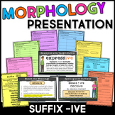 Suffix -IVE Morphology Teaching Slides & Guided Notes with