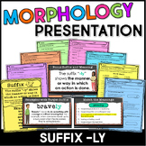 Suffix -LY Morphology Teaching Slides & Guided Notes with 