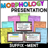 Suffix -MENT Morphology Teaching Slides & Guided Notes wit