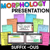 Suffix -OUS Morphology Teaching Slides & Guided Notes with
