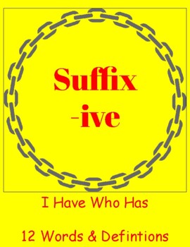 Preview of Suffix -ive  I Have Who Has & Definitions