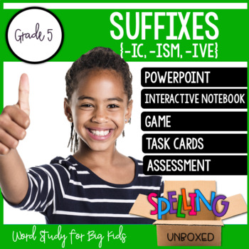 Preview of Suffixes (IC, ISM, & IVE) Spelling Word Work Unit for 5th Grade
