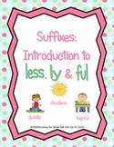 Suffixes: Introduction to -ly, -less, and -ful