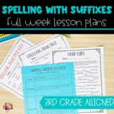 Suffixes Spelling | Full Week Lesson Plans for Third Grade