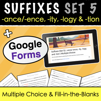 Preview of Suffixes | -ance/-ence, -ity, -logy-, and -tion | Google Forms + Printable Quiz