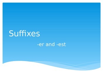 Preview of Suffixes ( -er or -est) Powerpoint