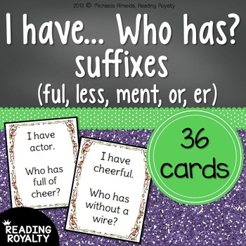 Preview of Suffixes (ful, less, ment, or, er) I have... Who has?