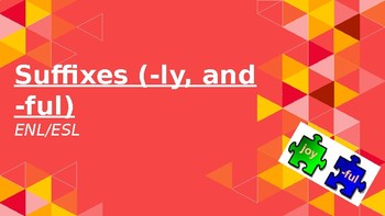Preview of Suffixes (-ly, and -ful) Full Lesson!