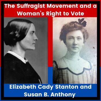 Preview of Suffrage Movement | Women's Rights | Elizabeth Cady Stanton | Susan B. Anthony