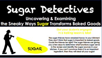 Preview of Sugar Detectives: Labs & Lessons on the Function of Sugar in Baking (10 Days)