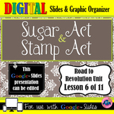 Sugar and Stamp Act - Google Slides Distance Learning