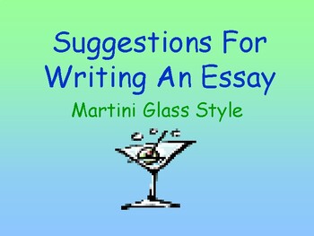 Preview of Suggestions For Writing An Essay / Martini Glass Style
