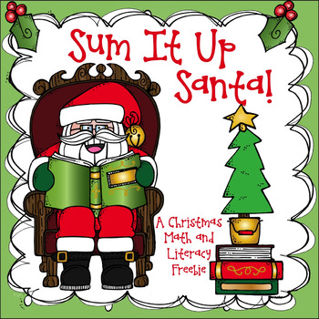 Preview of Sum It Up Santa! - A Christmas Math & Literacy Freebie