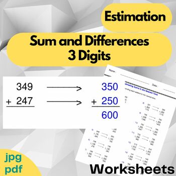 Preview of Sum and Differences 3 Digits - Estimate the sum or difference - Estimation