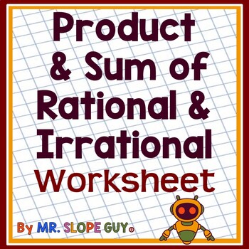 sum and product of rational and irrational numbers worksheet by mr slope guy