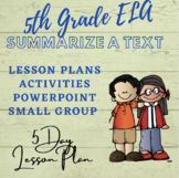 Summarize a Text: 5-Day Lesson Plan