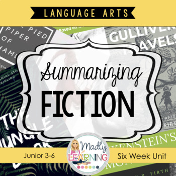 Preview of Summarizing Fiction Texts - A six week unit.