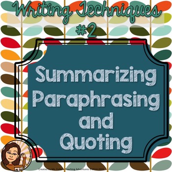 Preview of Summarizing, Paraphrasing, Quoting: Writing Techniques #2