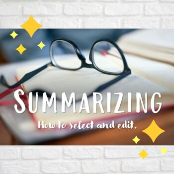 Preview of Summarizing Texts | Select | Edit | Summarize | Middle and High School