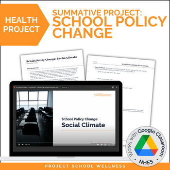 Preview of Summative Project: School Policy Change, a Social Health High School Lesson Plan