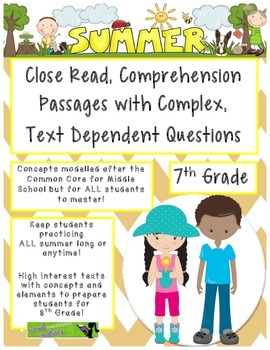 Preview of Summer 7th Close Read Comprehensive Passages with Complex Text Dependent Ques.