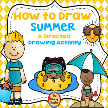 Preview of Summer A How to Draw Directed Drawing Activity | Writing