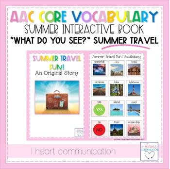 Preview of AAC Core Vocabulary Activities | What Do You See? Interactive Book Summer Travel