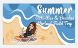 Summer Activities & Beaches Virtual Field Trip